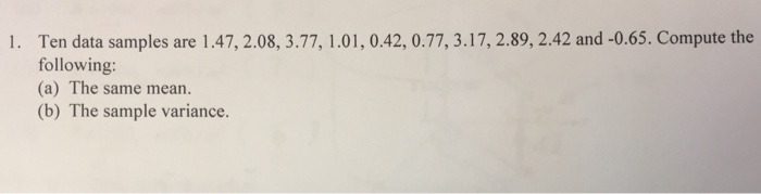 Solved Ten data samples are 1.47, 2.08, 3.77, 1.01, 0.42, | Chegg.com