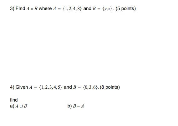 Solved 3) Find A X B Where A = {1,2,4,8) And B = {y,z}. (5 | Chegg.com