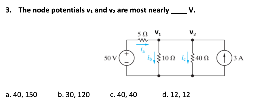 Solved 3. The node potentials v1 and v2 are most nearly V. | Chegg.com