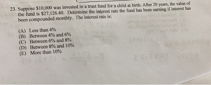Solved 23 Suppose 10 000 Was Invested In A Trust Fund For Chegg