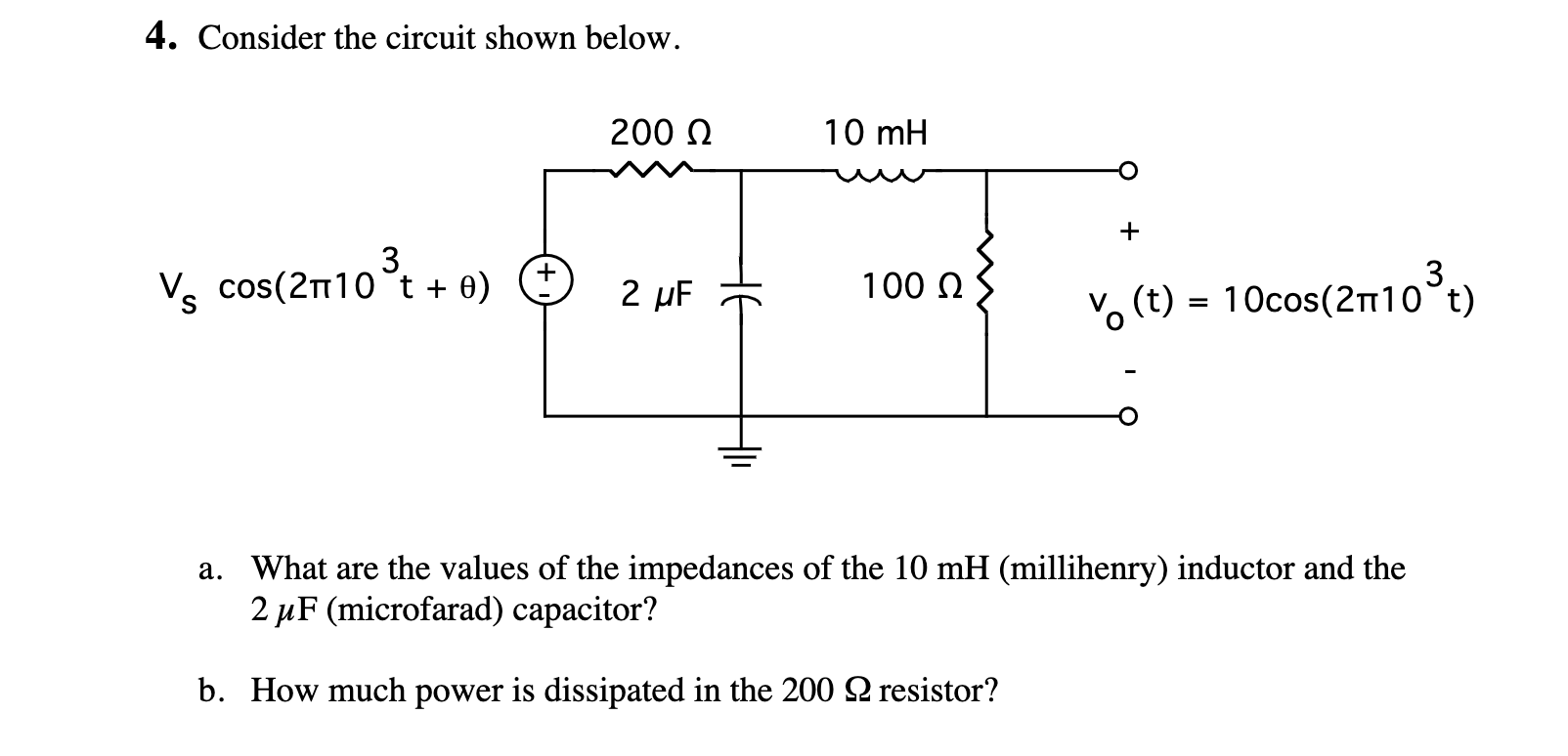 Solved 4. Consider the circuit shown below. 200 Ω 10 mH + 3 | Chegg.com