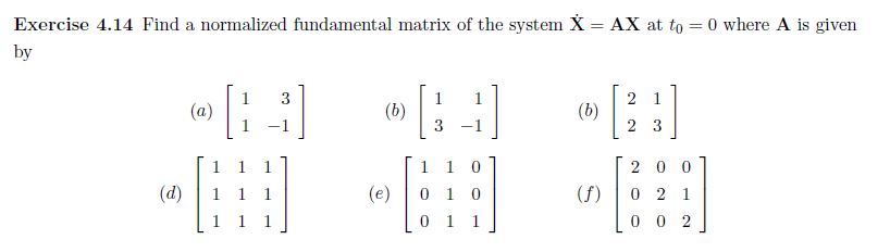 Solved Exercise 4.14 Find a normalized fundamental matrix of | Chegg.com