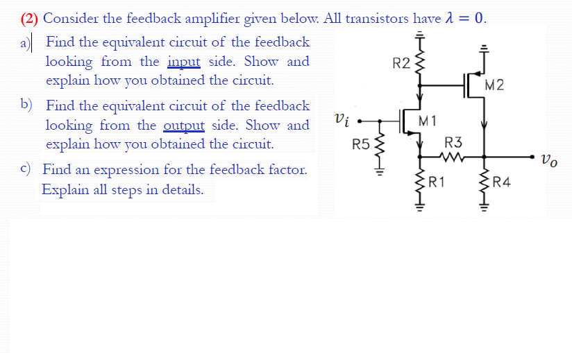 Solved (2) Consider The Feedback Amplifier Given Below. All | Chegg.com