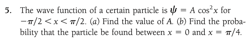 Solved 5. The wave function of a certain particle is 45 = A | Chegg.com