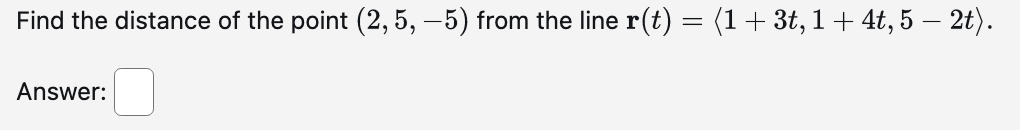Solved Find the distance of the point (2,5,−5) from the line | Chegg.com