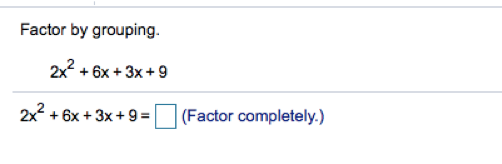 Solved Factor by grouping. 2x2 + 6x + 3x + 9 2x + 6x + 3x + | Chegg.com