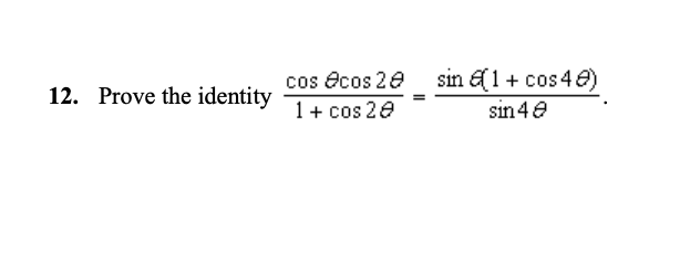 Solved 1+cos2θcosθcos2θ=sin4θsinθ(1+cos4θ) | Chegg.com