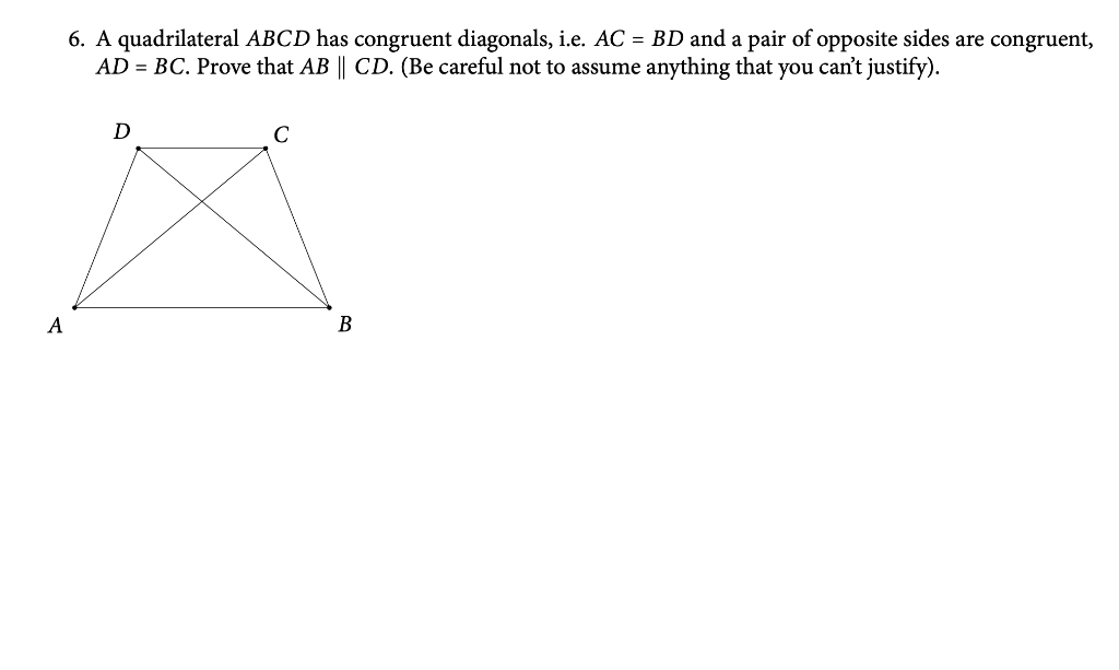 Solved 6. A quadrilateral ABCD has congruent diagonals, i.e. | Chegg.com