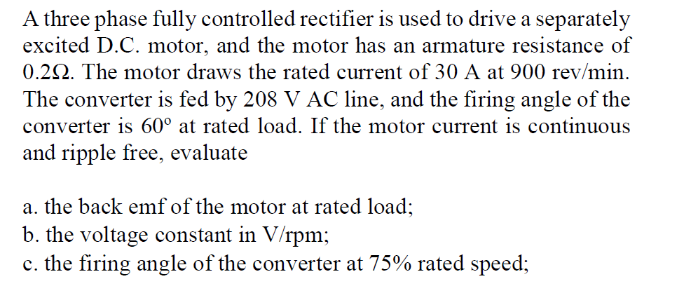 Solved A Three Phase Fully Controlled Rectifier Is Used To Chegg