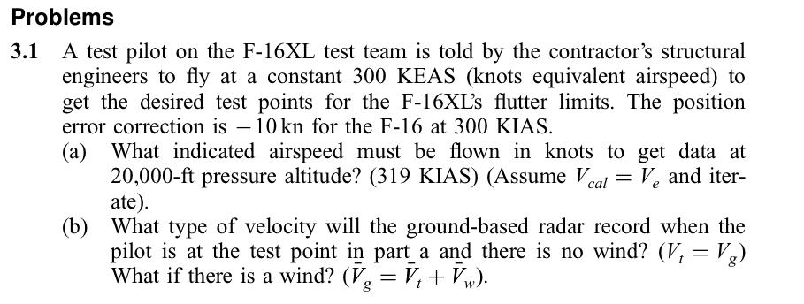 Solved Problems 3.1 A test pilot on the F-16XL test team is | Chegg.com