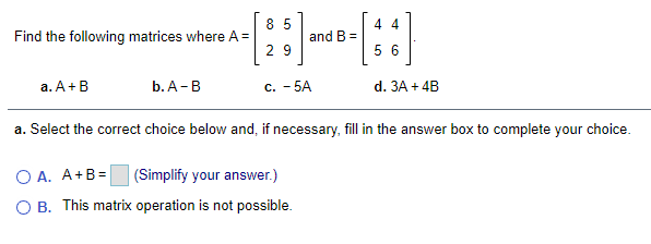 Solved 4 4 Find the following matrices where A = 8 5 29 and | Chegg.com