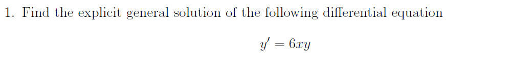 Solved 1. Find the explicit general solution of the | Chegg.com