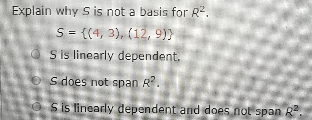 Solved Explain why S is not a basis for R2. S = {(4,3), (12, | Chegg.com