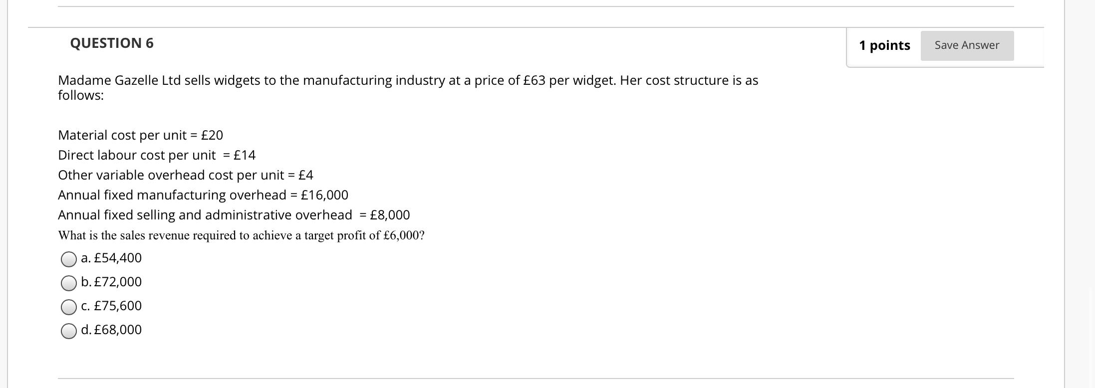 Solved QUESTION 6 1 points Save Answer Madame Gazelle Ltd | Chegg.com