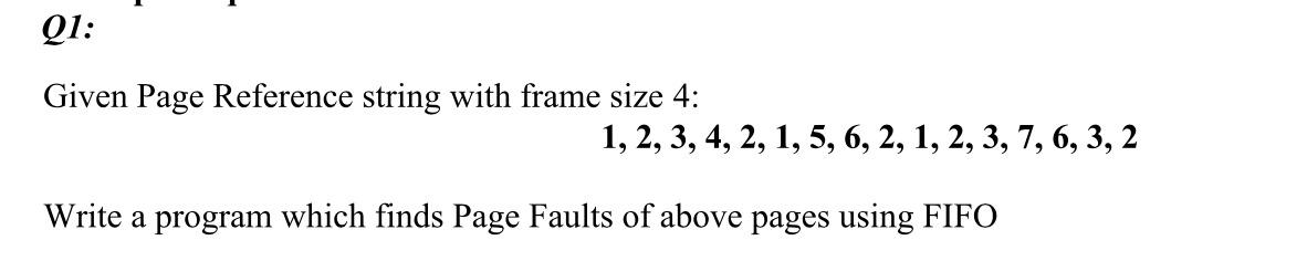 Solved Q1: Given Page Reference string with frame size 4: 1, | Chegg.com