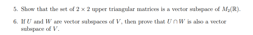 Solved 5. Show that the set of 2 × 2 upper triangular | Chegg.com