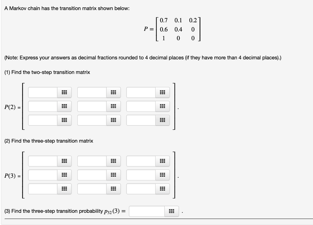 Solved A Markov chain has the transition matrix shown below: | Chegg.com