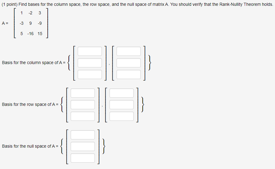 Solved 1 point Find bases for the column space the row Chegg