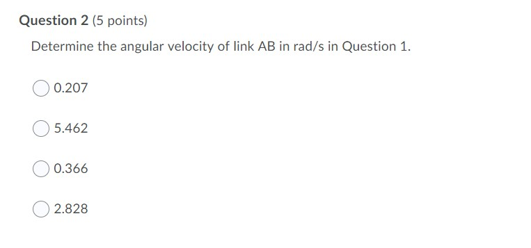 Solved Question 1 (5 points) Determine the angular velocity | Chegg.com