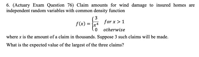 Solved 6. (Actuary Exam Question 76) Claim amounts for wind | Chegg.com