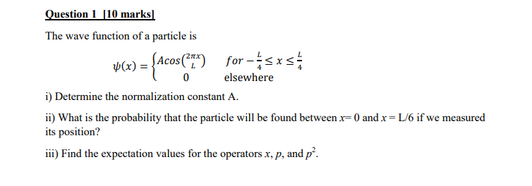 Solved Question 1 [10 marks] The wave function of a particle | Chegg.com