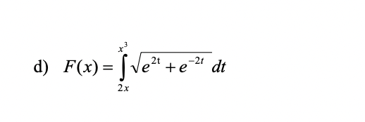 Solved F(x)=∫2xx3e2t+e−2tdt | Chegg.com