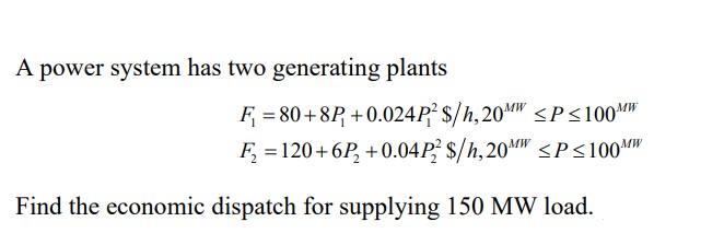 Solved A power system has two generating plants | Chegg.com