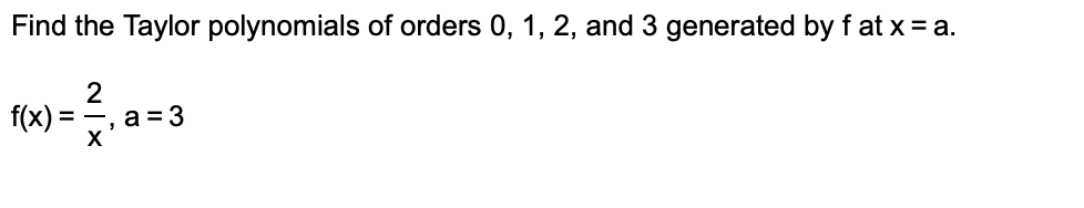 Solved Find the Taylor polynomials of orders 0,1,2, and 3 | Chegg.com