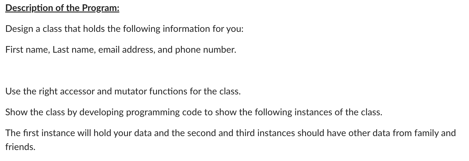 Solved Description of the Program: Design a class that holds | Chegg.com