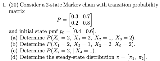 Solved 1. (20) Consider a 2-state Markov chain with | Chegg.com