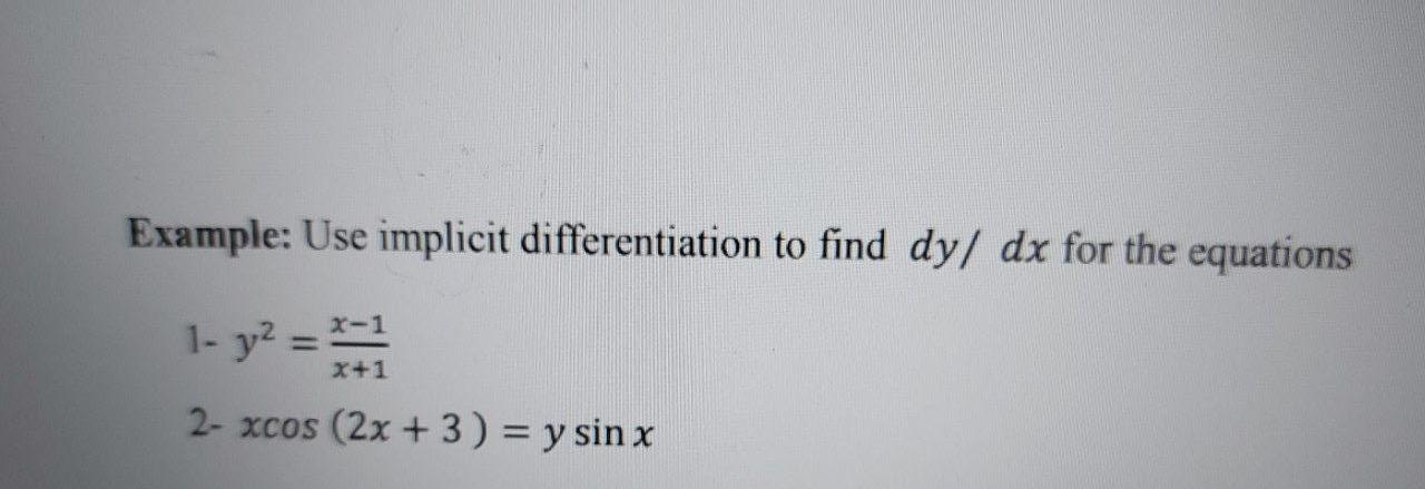 Solved Example: Use implicit differentiation to find dy/ dx | Chegg.com