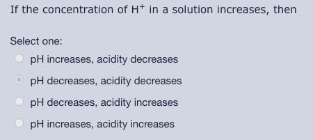 Solved If the concentration of H+ in a solution increases, | Chegg.com