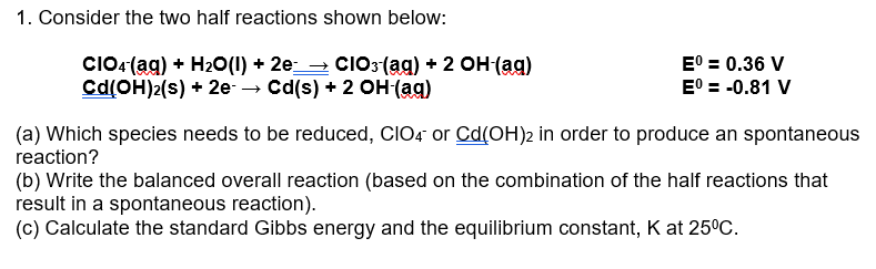 Solved 1. Consider the two half reactions shown below: CIO4 | Chegg.com