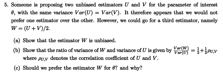 Solved Someone Is Proposing Two Unbiased Estimators U And V | Chegg.com