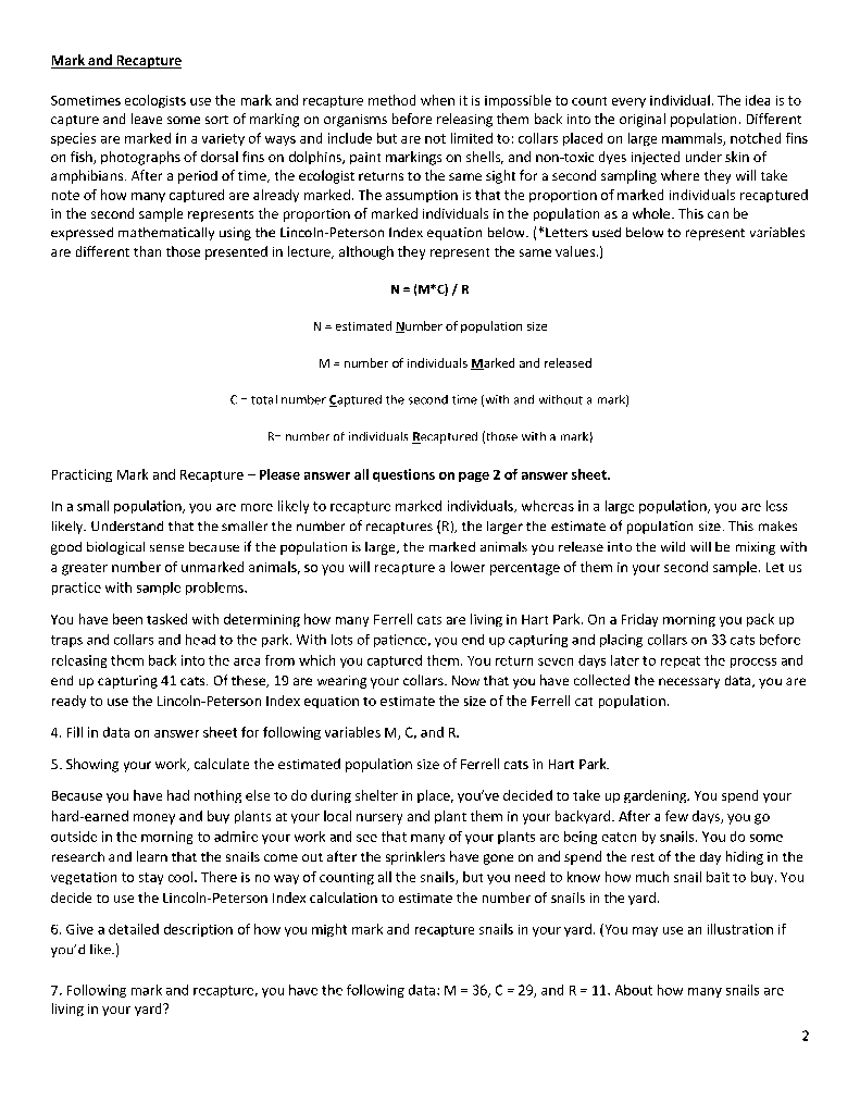 Mark and Recapture
Sometimes ecologists use the mark and recapture method when it is impossible to count every individual. Th
