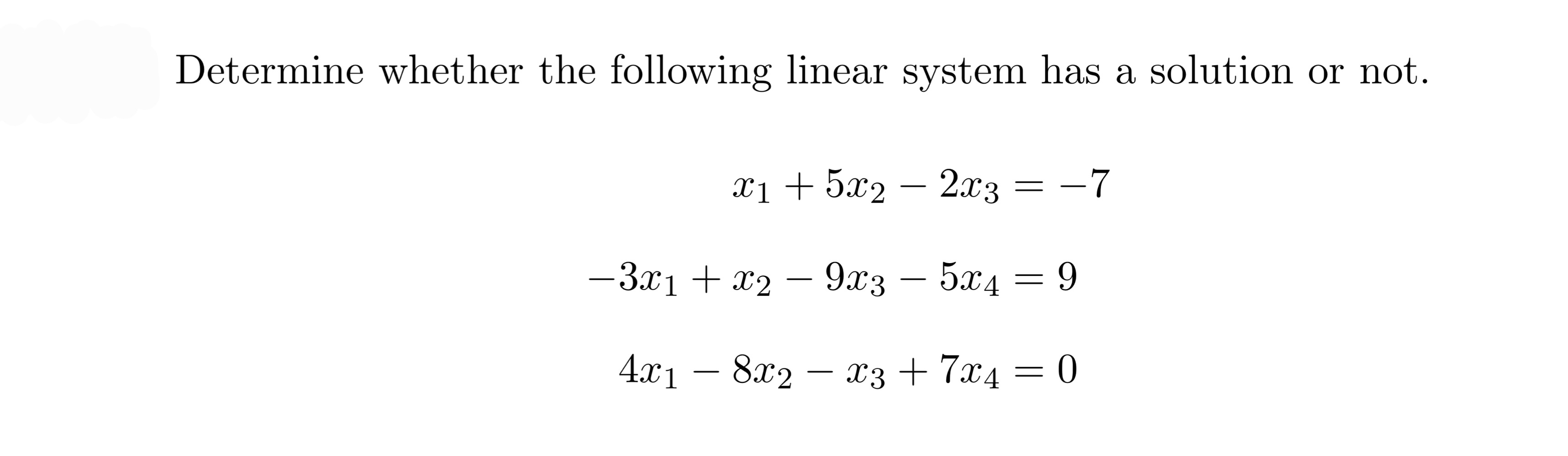 Solved Determine whether the following linear system has a | Chegg.com