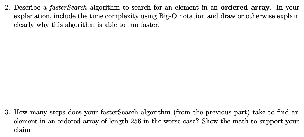 Solved 2. Describe a fasterSearch algorithm to search for an | Chegg.com