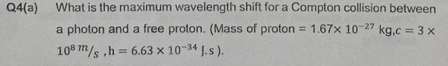 Solved Q4(a) What is the maximum wavelength shift for a | Chegg.com
