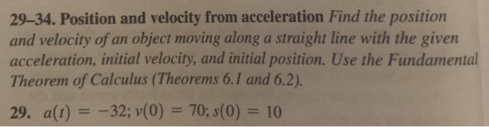 Solved 29-34. Position and velocity from acceleration Find | Chegg.com