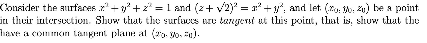 Solved Consider the surfaces x2 + y2 + z2 = 1 and (z+V2)2 = | Chegg.com