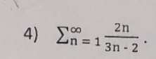 Solved 4) Σ=1 2n 31 - 2 | Chegg.com