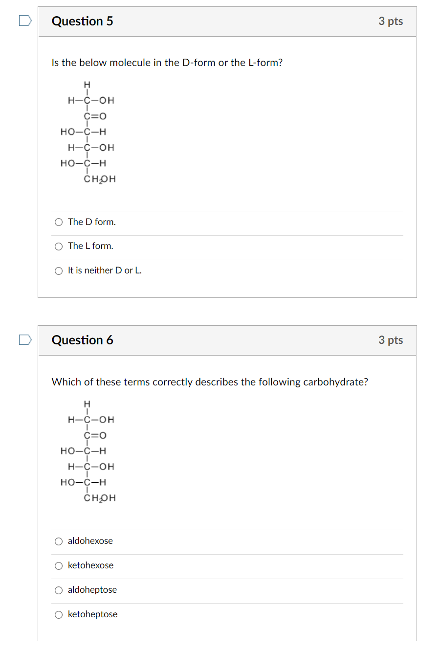 Question 5 3 Pts Is The Below Molecule In The D Form Chegg Com