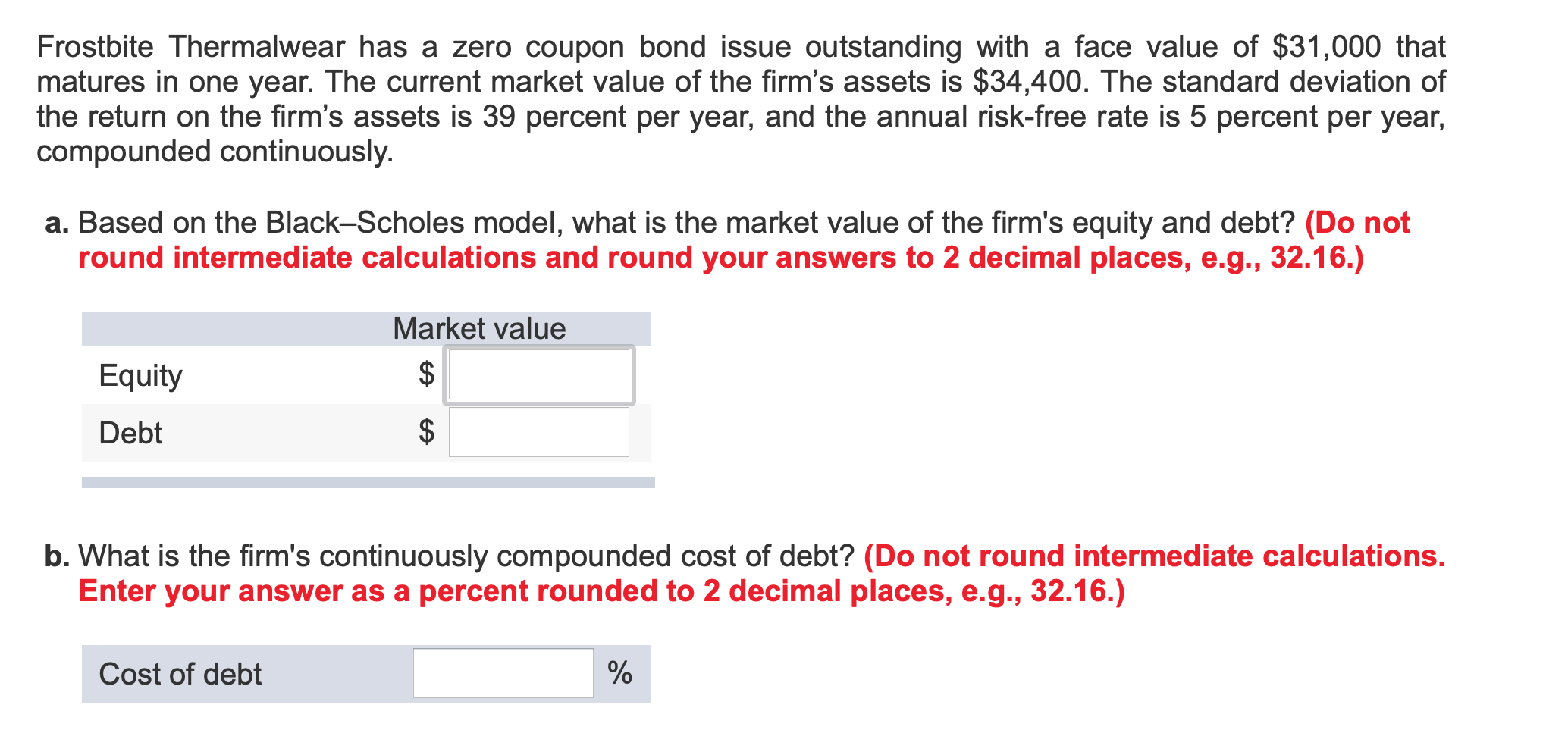Solved Frostbite Thermalwear has a zero coupon bond issue | Chegg.com