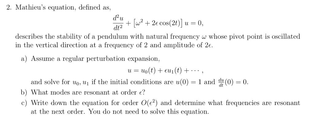 Solved 2. Mathieu's equation, defined as, dru at2 + [w2 + 2e | Chegg.com