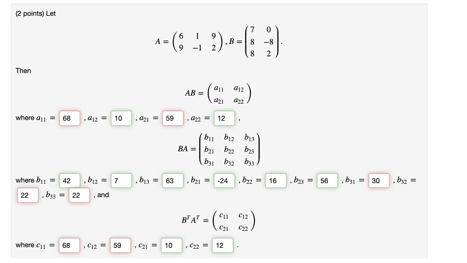 Solved (2 points) Let A=(691−192),B=⎝⎛7880−82⎠⎞ Then | Chegg.com