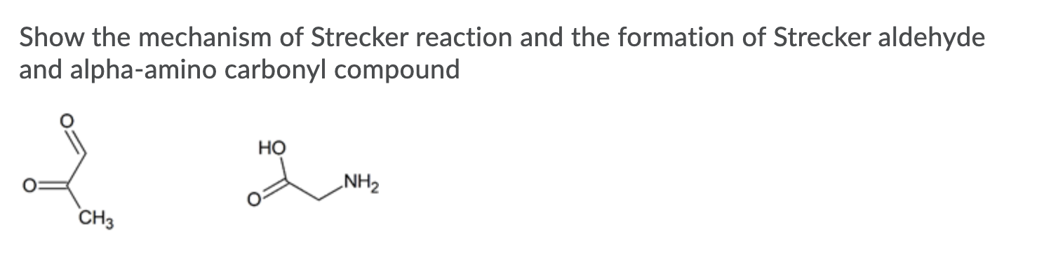 Solved Show the mechanism of Strecker reaction and the | Chegg.com