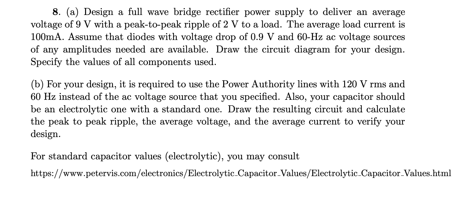 Solved 8. (a) Design a full wave bridge rectifier power | Chegg.com