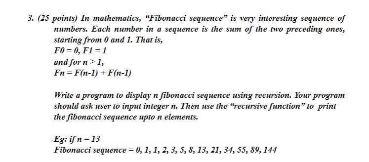 Solved 3. (25 points) In mathematics, "Fibonacci sequence” | Chegg.com