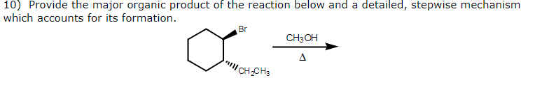 Solved 10) Provide the major organic product of the reaction | Chegg.com