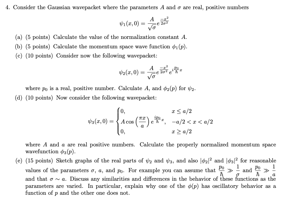 Solved 4. Consider the Gaussian wavepacket where the | Chegg.com